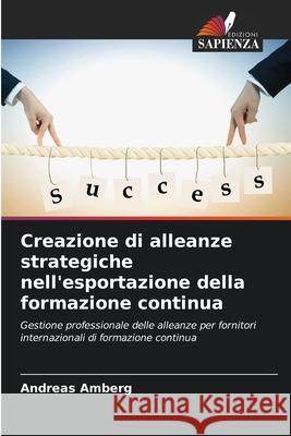 Creazione di alleanze strategiche nell'esportazione della formazione continua Amberg, Andreas 9786209240959