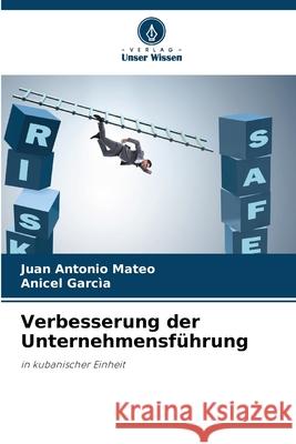 Verbesserung der Unternehmensführung Mateo, Juan Antonio, Garcìa, Anicel 9786209241178
