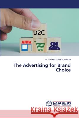 The Advertising for Brand Choice Chowdhury, Md. Imtiaz Uddin 9786209242021