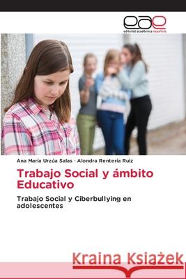 Trabajo Social y ámbito Educativo Urzúa Salas, Ana María, Rentería Ruiz, Alondra 9786209242625