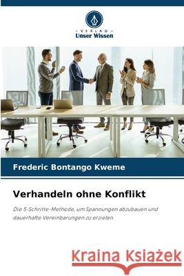 Verhandeln ohne Konflikt Bontango Kweme, Frederic 9786209244414 Verlag Unser Wissen