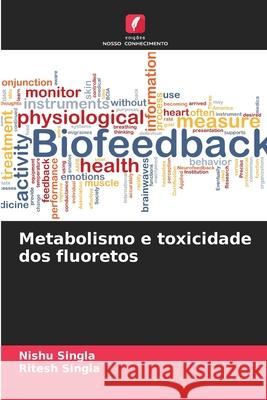 Metabolismo e toxicidade dos fluoretos Nishu Singla Ritesh Singla 9786209244568