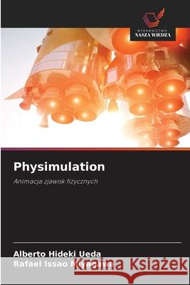 Physimulation Ueda, Alberto Hideki, Miyagawa, Rafael Issao 9786209244780 Wydawnictwo Nasza Wiedza
