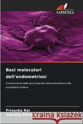Basi molecolari dell'endometriosi Rai, Priyanka, Shivaji, Sisinthy 9786209244889