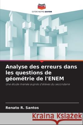 Analyse des erreurs dans les questions de g?om?trie de l'ENEM Renato R. Santos 9786209245008