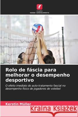 Rolo de f?scia para melhorar o desempenho desportivo Kerstin M?ller 9786209245732