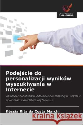 Podejscie do personalizacji wyników wyszukiwania w Internecie Marchi, Késsia Rita da Costa 9786209246487