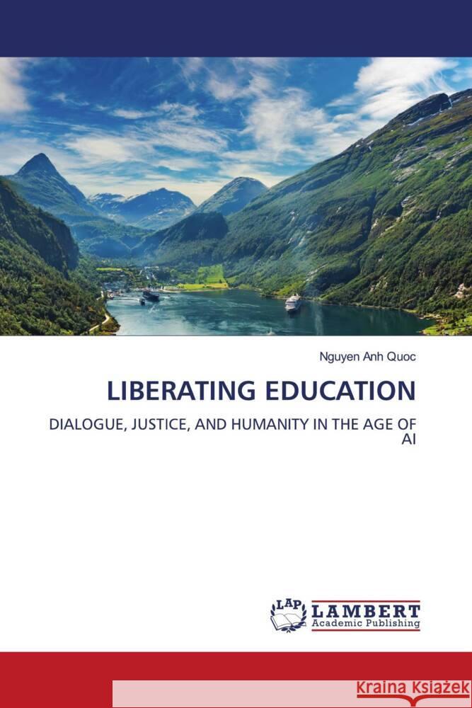 LIBERATING EDUCATION Quoc, Nguyen Anh 9786209246579