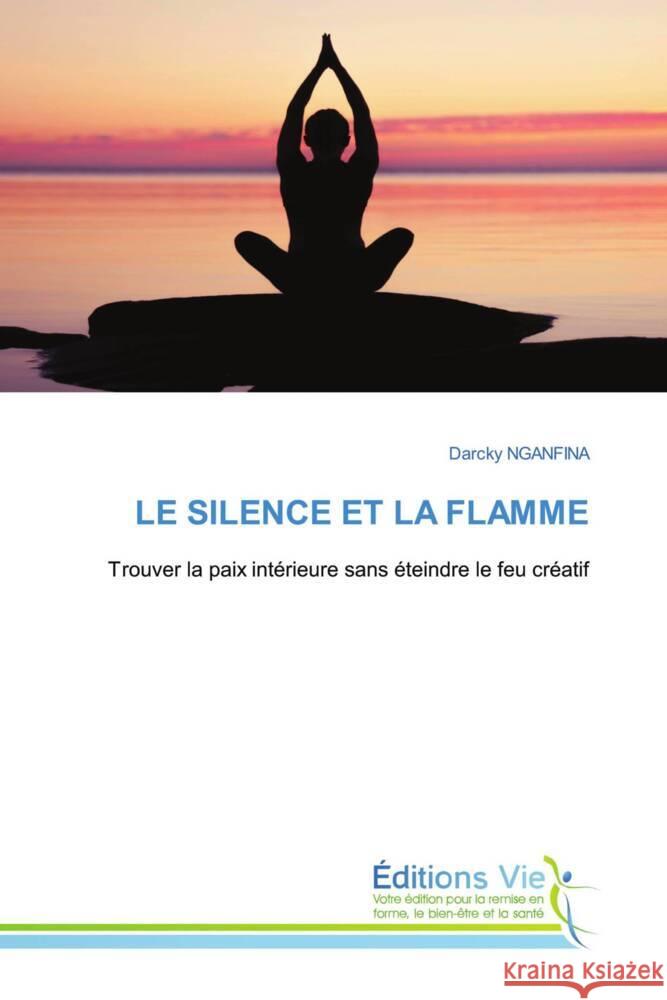 LE SILENCE ET LA FLAMME NGANFINA, Darcky 9786209247125 Éditions Vie