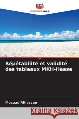 R?p?tabilit? et validit? des tableaux MKH-Haase Mosaad Alhassan 9786209248115