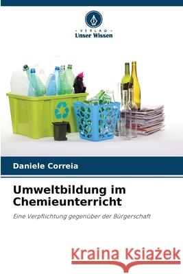 Umweltbildung im Chemieunterricht Correia, Daniele 9786209249174
