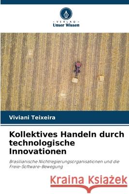 Kollektives Handeln durch technologische Innovationen Teixeira, Viviani 9786209251375