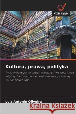 Kultura, prawa, polityka Oliveira, Luiz Antonio 9786209253034