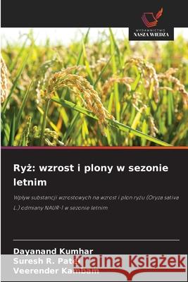Ryz: wzrost i plony w sezonie letnim Kumhar, Dayanand, R. Patel, Suresh, Kambam, Veerender 9786209253744