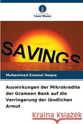 Auswirkungen der Mikrokredite der Grameen Bank auf die Verringerung der ländlichen Armut Enamul Hoque, Muhammad 9786209255731