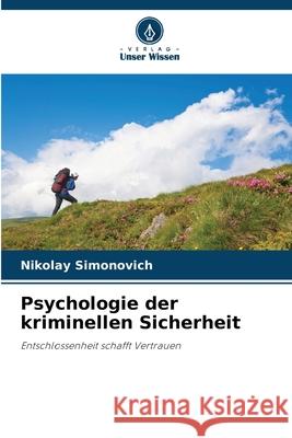 Psychologie der kriminellen Sicherheit Nikolay Simonovich 9786209255823 Verlag Unser Wissen