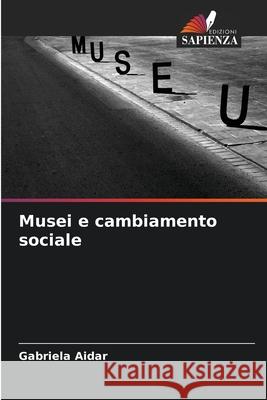 Musei e cambiamento sociale Aidar, Gabriela 9786209257575
