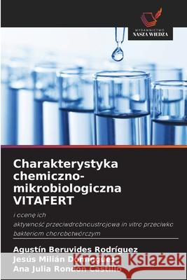 Charakterystyka chemiczno-mikrobiologiczna VITAFERT Beruvides Rodríguez, Agustín, Milián Domínguez, Jesús, Rondón Castillo, Ana Julia 9786209258008