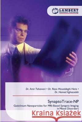 SynaptoTrace-NP Tahavvori, Dr. Amir, Mosaddeghi Heris, Dr. Reza, Aghazadeh, Dr. Hamed 9786209258107