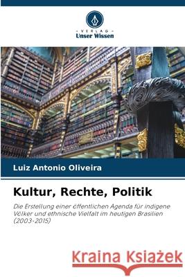 Kultur, Rechte, Politik Oliveira, Luiz Antonio 9786209258152