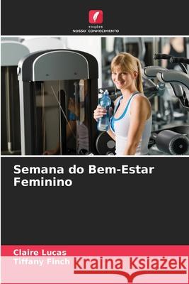 Semana do Bem-Estar Feminino Lucas, Claire, Finch, Tiffany 9786209258244