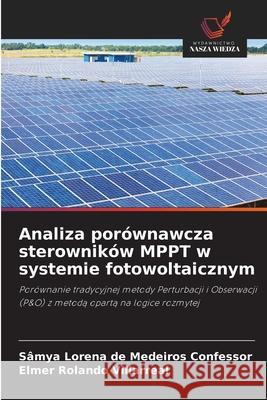 Analiza porównawcza sterowników MPPT w systemie fotowoltaicznym de Medeiros Confessor, Sâmya Lorena, Villarreal, Elmer Rolando 9786209258954