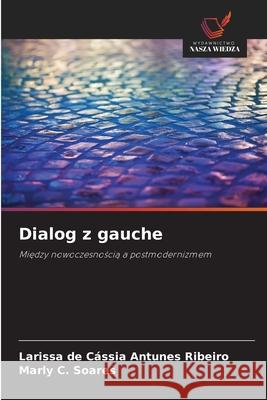 Dialog z gauche Antunes Ribeiro, Larissa de Cássia, Soares, Marly C. 9786209259579