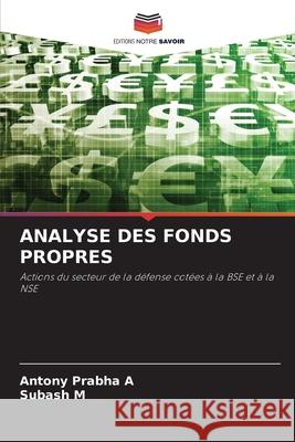 ANALYSE DES FONDS PROPRES Prabha A, Antony, M, Subash 9786209259937 Editions Notre Savoir