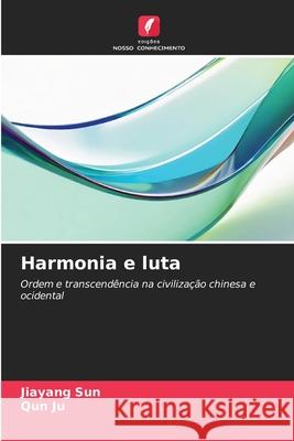 Harmonia e luta Sun, Jiayang, Ju, Qun 9786209261206
