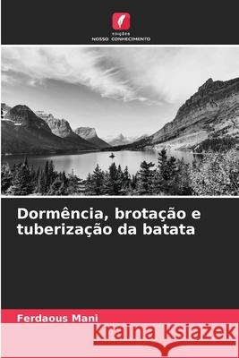 Dormência, brotação e tuberização da batata Mani, Ferdaous 9786209261800 Edições Nosso Conhecimento
