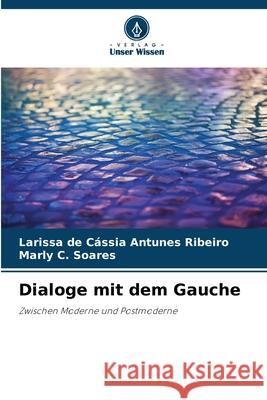 Dialoge mit dem Gauche Antunes Ribeiro, Larissa de Cássia, Soares, Marly C. 9786209262135