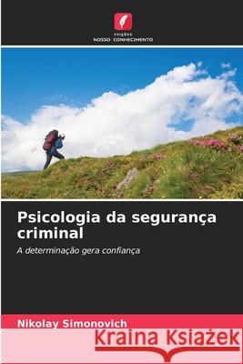 Psicologia da segurança criminal Simonovich, Nikolay 9786209263514 Edições Nosso Conhecimento