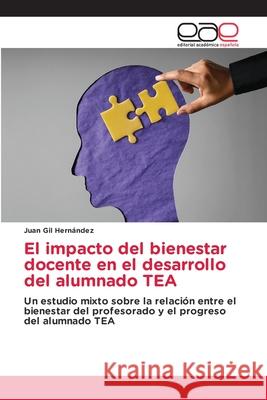 El impacto del bienestar docente en el desarrollo del alumnado TEA Gil Hernández, Juan 9786209264320