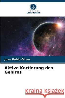Aktive Kartierung des Gehirns Oliver, Juan Pablo 9786209264351