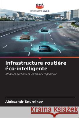 Infrastructure routi?re ?co-intelligente Aleksandr Snurnikov 9786209264542 Editions Notre Savoir