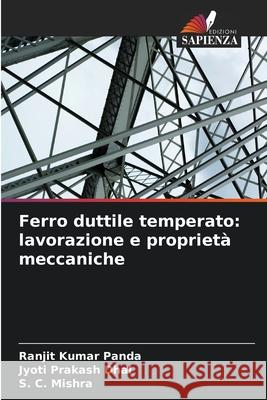 Ferro duttile temperato: lavorazione e proprietà meccaniche Panda, Ranjit Kumar, Dhal, Jyoti Prakash, Mishra, S. C. 9786209266140