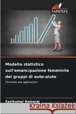 Modello statistico sull'emancipazione femminile dei gruppi di auto-aiuto Ramaraj, Sasikumar 9786209266560