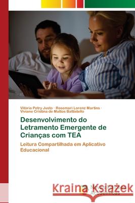 Desenvolvimento do Letramento Emergente de Crianças com TEA Petry Justo, Vitória, Lorenz Martins, Rosemari, de Mattos Battistello, Viviane Cristina 9786209268434