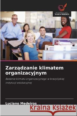 Zarzadzanie klimatem organizacyjnym Medeiros, Luciano 9786209269790