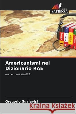 Americanismi nel Dizionario RAE Gualavisi, Gregorio 9786209270123