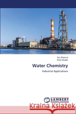 Water Chemistry Sharma, Anu, Shaikh, Parin 9786209270277 LAP Lambert Academic Publishing