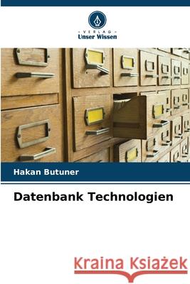 Datenbank Technologien Butuner, Hakan 9786209271649