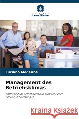 Management des Betriebsklimas Medeiros, Luciano 9786209272356