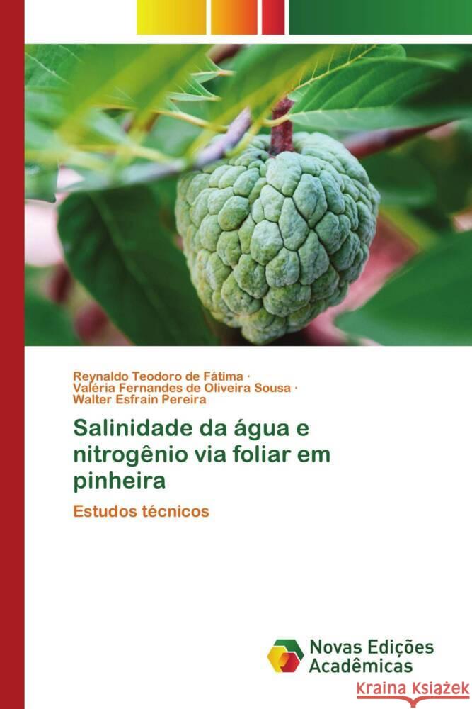 Salinidade da água e nitrogênio via foliar em pinheira Fátima, Reynaldo Teodoro de, Sousa, Valéria Fernandes de Oliveira, Pereira, Walter Esfrain 9786209273360 Novas Edições Acadêmicas
