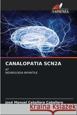 CANALOPATIA SCN2A Caballero Caballero, José Manuel 9786209273476