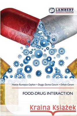 FOOD-DRUG INTERACTION Ceyhan, Hatice Rumeysa, DURNA ÇORUM, Duygu, ÇORUM, Orhan 9786209274336