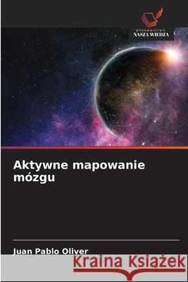 Aktywne mapowanie mózgu Oliver, Juan Pablo 9786209274596