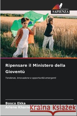 Ripensare il Ministero della Gioventù Ekka, Bosco, Kharnongrum, Arlene 9786209275005