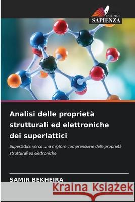 Analisi delle propriet? strutturali ed elettroniche dei superlattici Samir Bekheira 9786209275159