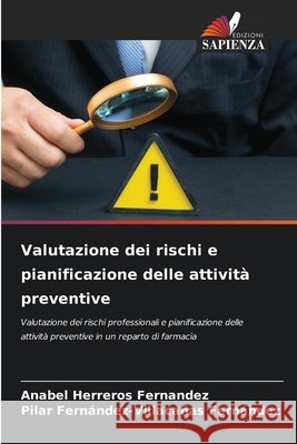 Valutazione dei rischi e pianificazione delle attività preventive Herreros Fernandez, Anabel, Fernández-Villacañas Fernández, Pilar 9786209275661